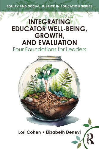 Integrating Educator Well-Being, Growth, and Evaluation Four Foundations for Leaders