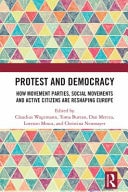 Protest and Democracy - How Movement Parties, Social Movements and Active Citizens are Reshaping Europe
