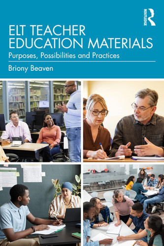 ELT Teacher Education Materials - Purposes, Possibilities and Practices