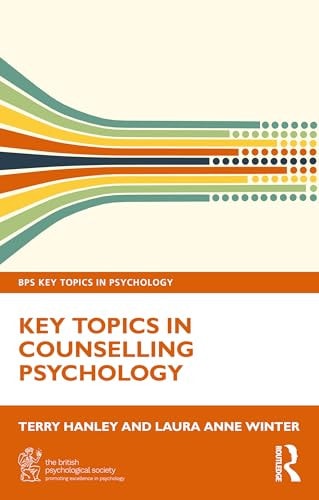 Key Topics in Counselling Psychology (BPS Key Topics in Psychology)