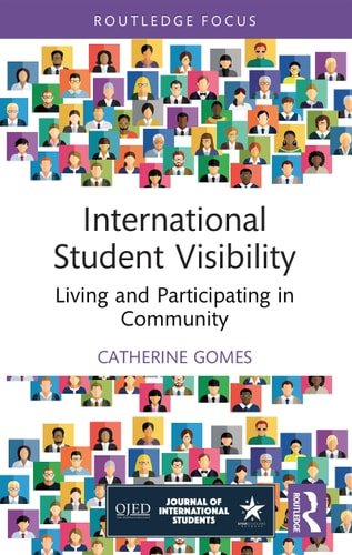International Student Visibility: Living and Participating in Community (Routledge Studies in Global Student Mobility)
