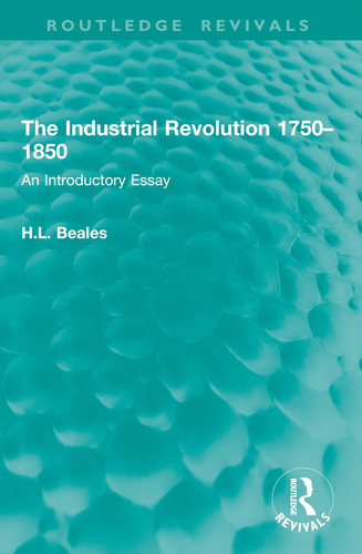 The Industrial Revolution 1750-1850 - An Introductory Essay