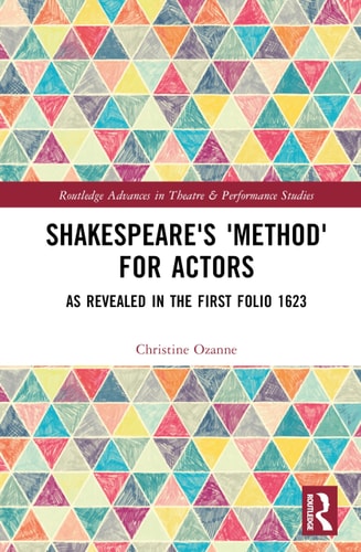 Shakespeare's 'Method' for Actors As Revealed in the First Folio 1623