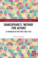 Shakespeare's 'method' for Actors As Revealed in the First Folio 1623