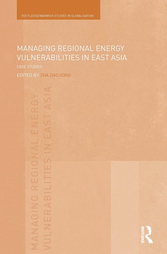 Managing Regional Energy Vulnerabilities in East Asia Case Studies
