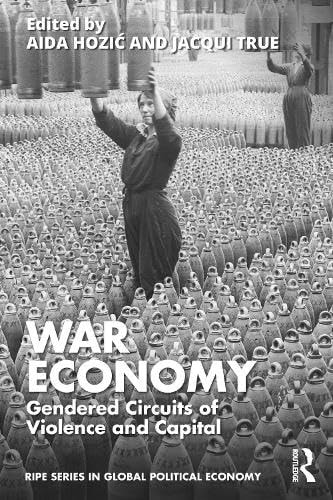 War Economy Gendered Circuits of Violence and Capital