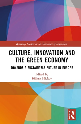 Culture, Innovation and the Green Economy Towards a Sustainable Future in Europe