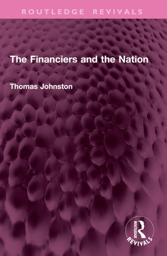 The Financiers and the Nation (Routledge Revivals)