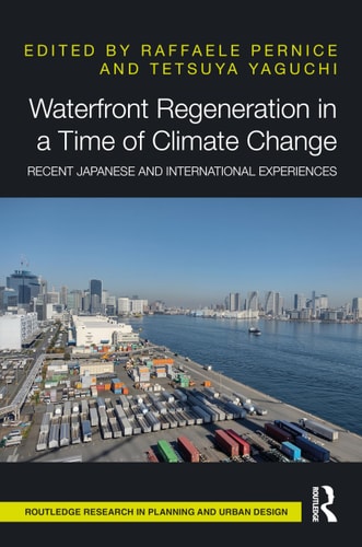 Waterfront Regeneration in a Time of Climate Change Recent Japanese and International Experiences