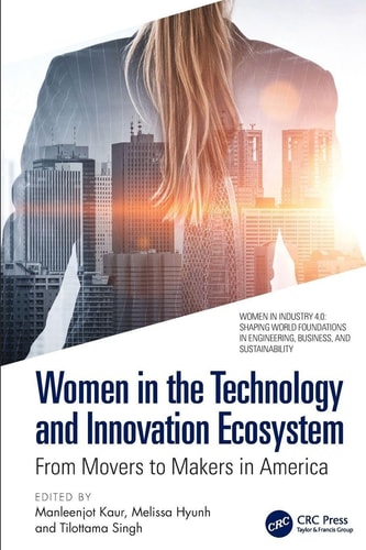 Women in the Technology and Innovation Ecosystem - From Movers to Makers in America