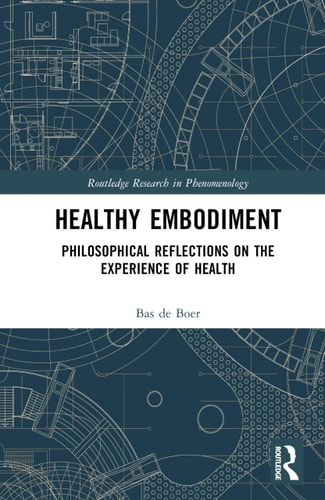 Healthy Embodiment Philosophical Reflections on the Experience of Health