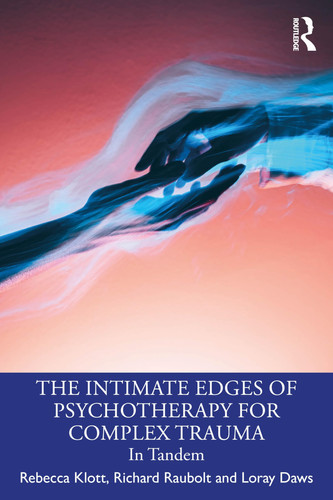 The Intimate Edges of Psychotherapy for Complex Trauma In Tandem