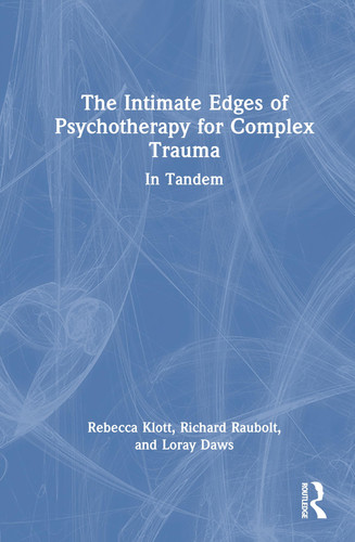 The Intimate Edges of Psychotherapy for Complex Trauma In Tandem
