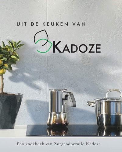 Uit de Keuken van kadoze Een Kookboek van Zorgcoöperatie Kadoze
