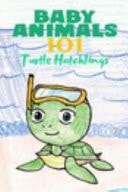 Baby Animals 101 - Turtle Hatchlings