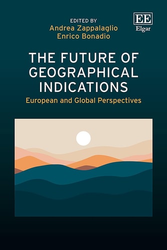 The Future of Geographical Indications European and Global Perspectives
