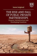 The Rise and Fall of Public-private Partnerships Finance, Infrastructure and Developing Countries