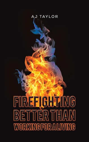 Firefighting Better Than Working for a Living