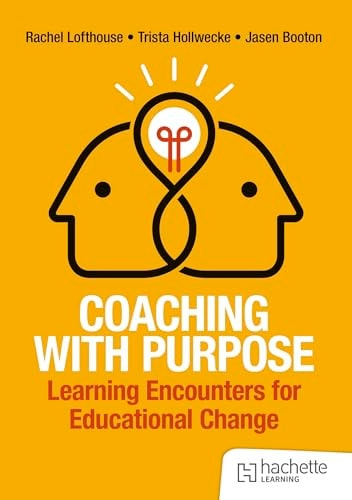 Coaching with Purpose: Learning Encounters for Educational Change