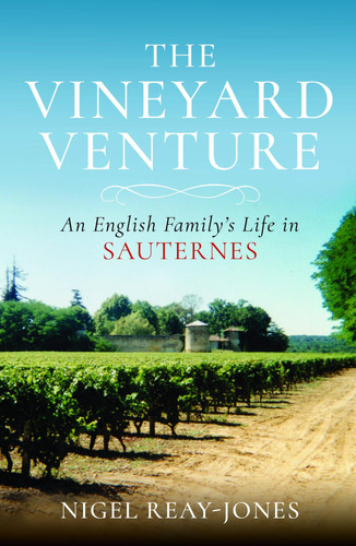 The Vineyard Venture: An English Family's Life in Sauternes