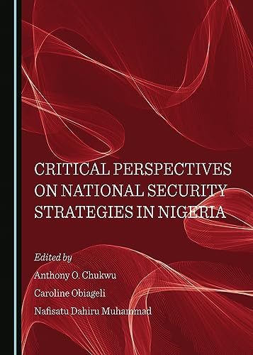 Critical Perspectives on National Security Strategies in Nigeria