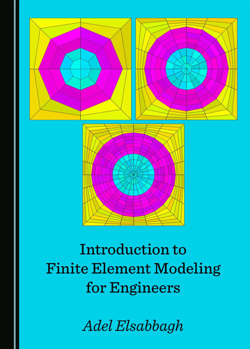 Introduction to Finite Element Modeling for Engineers