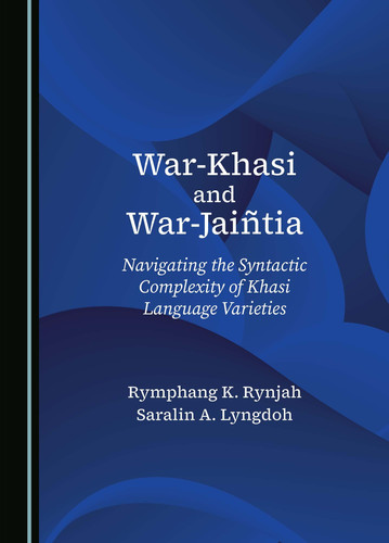 War-Khasi and War-Jaiñtia Navigating the Syntactic Complexity of Khasi Language Varieties