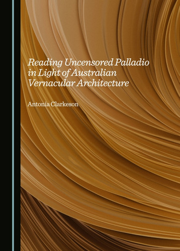 Reading Uncensored Palladio in Light of Australian Vernacular Architecture
