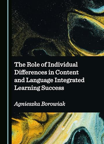 The Role of Individual Differences in Content and Language Integrated Learning Success
