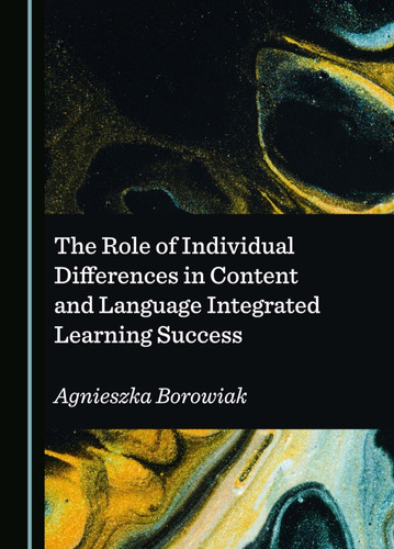The Role of Individual Differences in Content and Language Integrated Learning Success