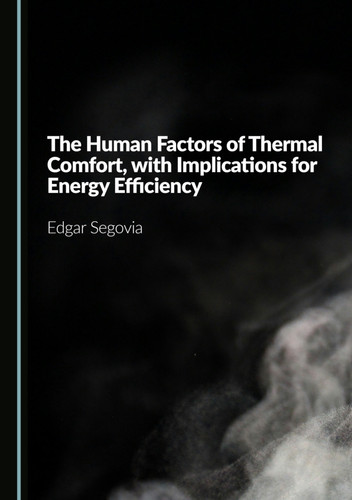 The Human Factors of Thermal Comfort, with Implications for Energy Efficiency