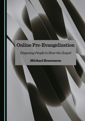 Online Pre-evangelization - Disposing People to Hear the Gospel