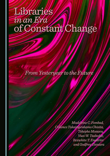Libraries in an Era of Constant Change - From Yesteryear to the Future