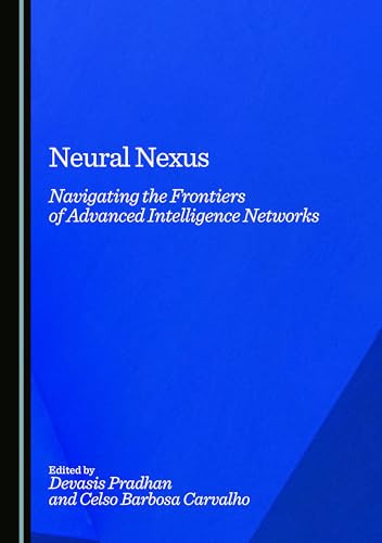 Neural Nexus Navigating the Frontiers of Advanced Intelligence Networks