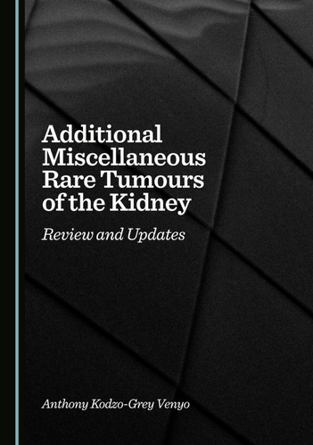Additional Miscellaneous Rare Tumours of the Kidney