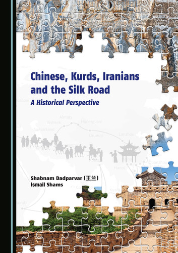 Chinese, Kurds, Iranians and the Silk Road - A Historical Perspective
