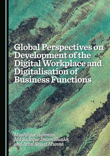 Global Perspectives on Development of the Digital Workplace and Digitalisation of Business Functions