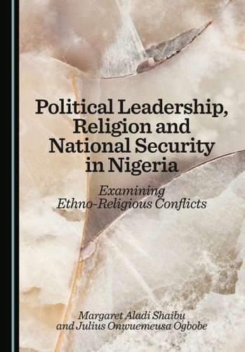 Political Leadership, Religion and National Security in Nigeria