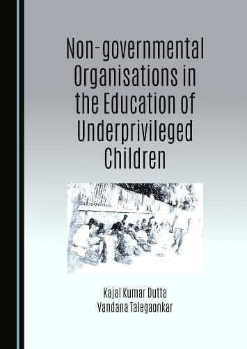 NON-GOVERNMENTAL ORGANISATIONS IN THE EDUCATION OF UNDER PRIVILEGED CHILDREN.