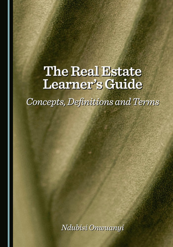The Real Estate Learner's Guide - Concepts, Definitions and Terms