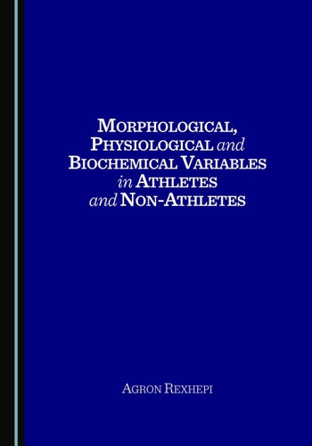 Morphological, Physiological and Biochemical Variables in Athletes and Non-Athletes