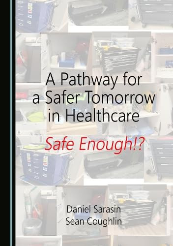 PATHWAY FOR A SAFER TOMORROW IN HEALTHCARE - Safe Enough!?.