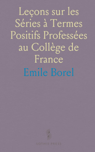 Leçons sur les Séries à Termes Positifs Professées au Collège de France (French Edition)
