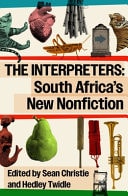The Interpreters South Africa's New Nonfiction