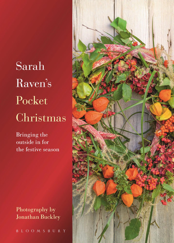 Sarah Raven’s Pocket Christmas: Bringing the outside in for the festive season