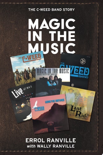 Magic In The Music The C-Weed Band Story