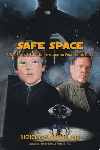 Safe Space A True Story of Faith, Betrayal, and the Power of the Force