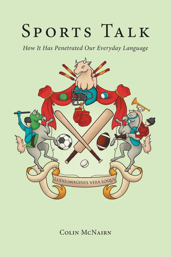 Sports Talk: How It Has Penetrated Our Everyday Language