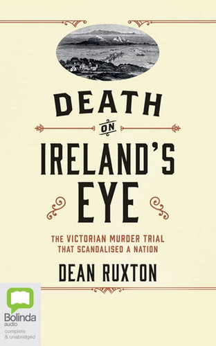 Death on Ireland's Eye: The Victorian Murder Trial that Scandalised a Nation