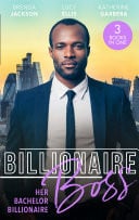 Billionaire Boss Her Bachelor Billionaire/One Winter's Night/Caught In His Gilded World/Billionaire's Baby Bind